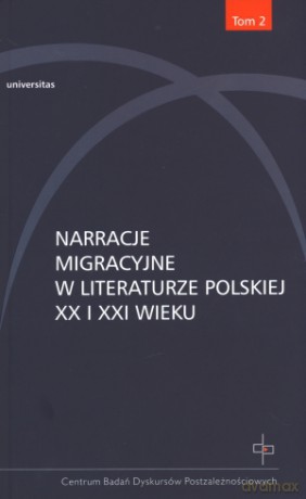 Narracje migracyjne w literaturze polskiej XX i XXI wieku - Hanna Gosk [KSIĄŻKA]