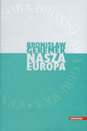 Nasza Europa - Bronisław Geremek [KSIĄŻKA]