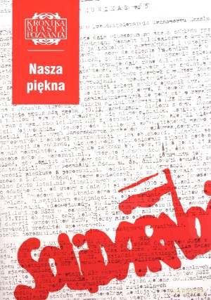 Nasza piękna `Solidarność`. Kronika miasta Poznania 4/2005 [KSIĄŻKA]