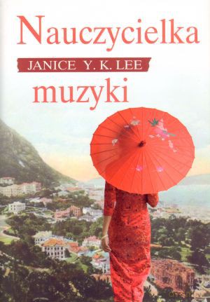 Nauczycielka muzyki - Janice Y. K. Lee [KSIĄŻKA]