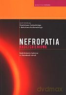 Nefropatia nadciśnieniowa. Nadciśnienie tętnicze w chorobach nerek - Bolesław Rutkowski (red.), Stanisław Czekalski (red.) [KSIĄŻKA]