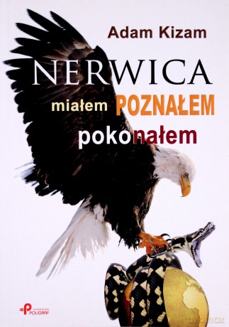 Nerwica. Miałem, poznałem, pokonałem - Adam Kizam [KSIĄŻKA]