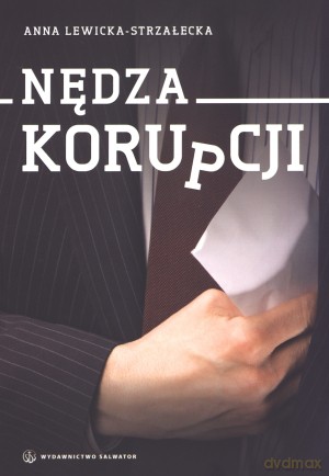 Nędza korupcji - Anna Lewicka-Strzałecka [KSIĄŻKA]
