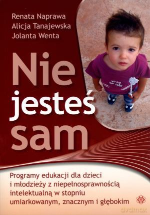 Nie jesteś sam - Alicja Tanajewska, Renata Naprawa, Jolanta Wenta [KSIĄŻKA]