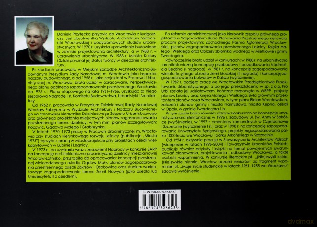 Nie od razu Wrocław odbudowano. Plany zagospodarowania przestrzennego, koncepcje oraz projekty urbanistyczne i architektoniczne a ich realizacja w latach 1945-1989 - Daniela Przyłęcka [KSIĄŻKA]