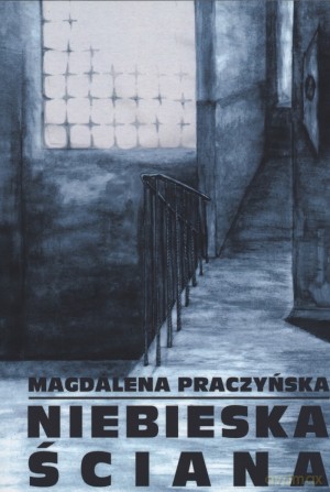 Niebieska ściana - Magdalena Praczyńska [KSIĄŻKA]