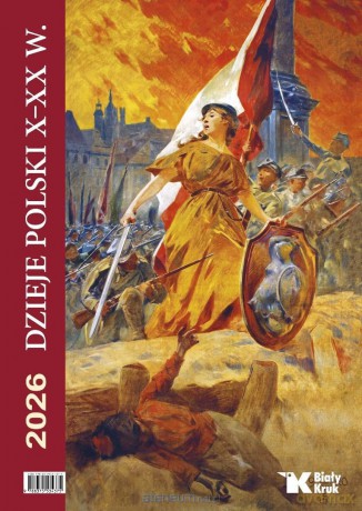 Kalendarz 2026 ścienny Dzieje Polski X - XX w. [KALENDARZ]