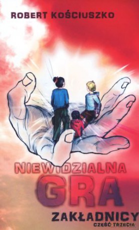 Niewidzialna gra. Część III. Zakładnicy [KSIĄŻKA]