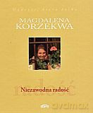 Niezawodna radość - Magdalena Korzekwa [KSIĄŻKA]