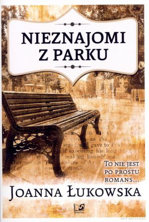 Nieznajomi z parku - Joanna Łukowska [KSIĄŻKA]