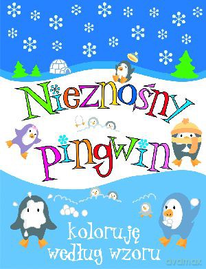 Nieznośny pingwin. Koloruję według wzoru - Anna Wiśniewska [KSIĄŻKA]