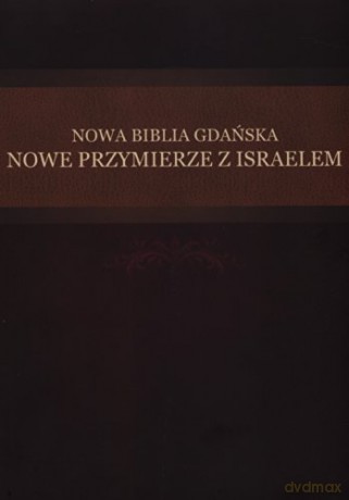 Nowa Biblia Gdańska. Nowe Przymierze z Israelem - Chris Gore [KSIĄŻKA]