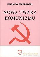 Nowa twarz komunizmu - Zbigniew Żmigrodzki [KSIĄŻKA]