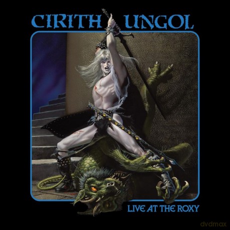 Cirith Ungol: Live At The Roxy [DVD]+[2xWinyl]