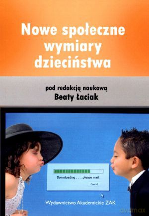 Nowe społeczne wymiary dzieciństwa - Beata Łaciak (red.) [KSIĄŻKA]