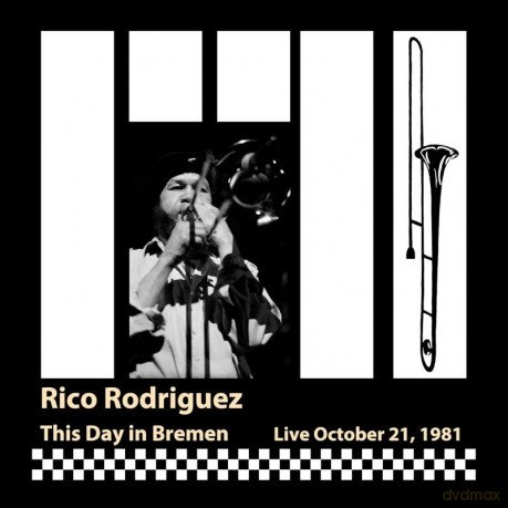 Rico Rodriguez: This Day In Bremen 1981 (digipack) [CD]