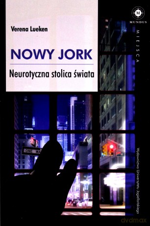 Nowy Jork. Neurotyczna stolica świata - Verena Lueken [KSIĄŻKA]