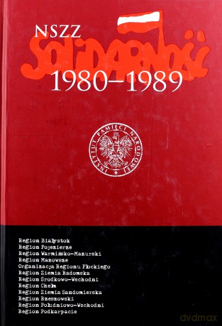 NSZZ Solidarność 1980-1989 - Łukasz Kamiński (red.), Grzegorz Waligóra (red.) [KSIĄŻKA]