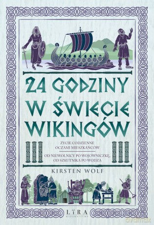 24 godziny w świecie wikingów - Kirsten Wolf [KSIĄŻKA]
