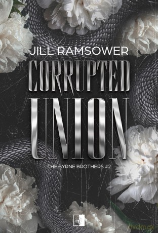 Corrupted Union. The Byrne Brothers (Tom 2) - Jill Ramsower [KSIĄŻKA]