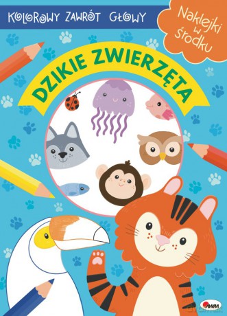 Dzikie zwierzęta. Kolorowy zawrót głowy [KSIĄŻKA]