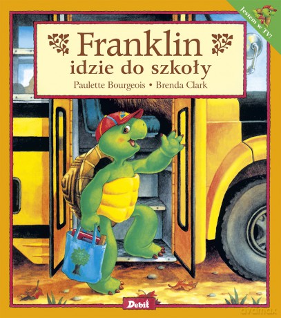 Franklin idzie do szkoły - Paulette Bourgeois [KSIĄŻKA]