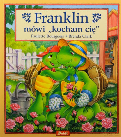 Franklin mówi "kocham cię" - Paulette Bourgeois [KSIĄŻKA]