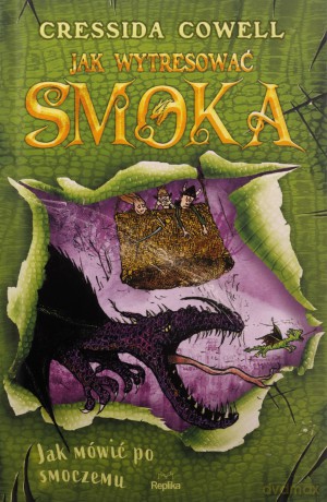 Jak mówić po smoczemu. Jak wytresować smoka 3 - Cressida Cowell [KSIĄŻKA]