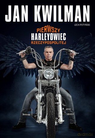 Jan Kwilman. Pierwszy harleyowiec Rzeczypospolitej - Jan Kwilman, Lecz Potyński [KSIĄŻKA]