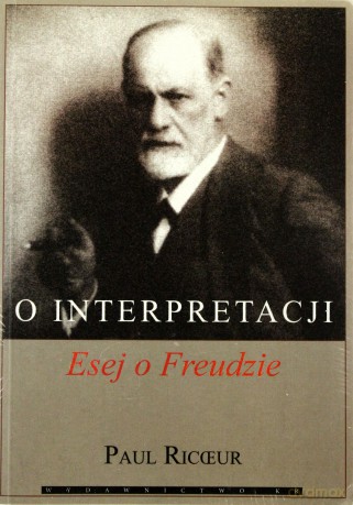 O interpretacji. Esej o Freudzie - Paul Ricoeur [KSIĄŻKA]