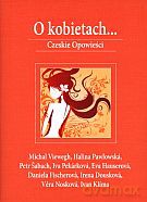 O kobietach... Czeskie opowieści [KSIĄŻKA]