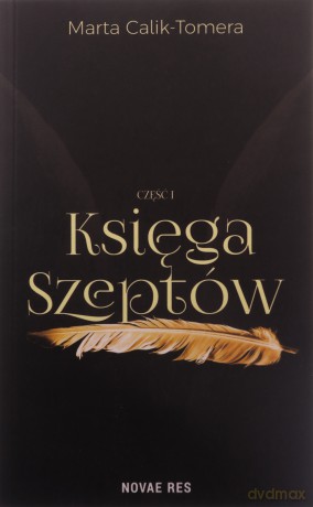 Księga Szeptów. Część 1 - Marta Calik-Tomera [KSIĄŻKA]