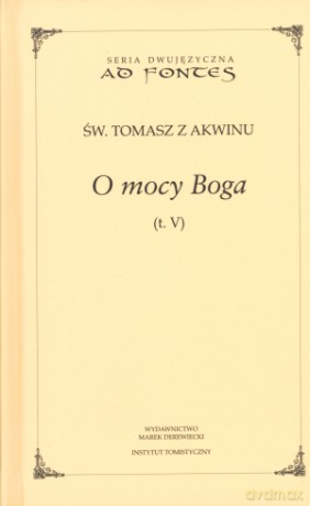 O mocy Boga. Tom 5. Seria dwujęzyczna Ad fontes - św. Tomasz z Akwinu [KSIĄŻKA]