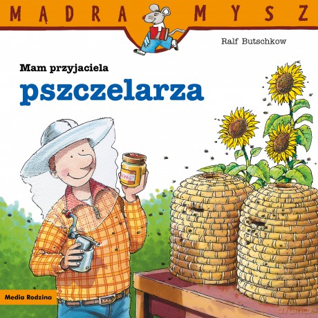 Mam przyjaciela pszczelarza. Mądra Mysz - Ralf Butschkow [KSIĄŻKA]
