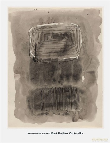 Mark Rothko. Od środka - Christopher Rothko [KSIĄŻKA]