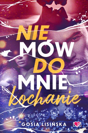 Nie mów do mnie "kochanie" - Małgorzata Lisińska [KSIĄŻKA]