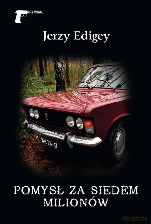 Pomysł za siedem milionów - Jerzy Edigey [KSIĄŻKA]