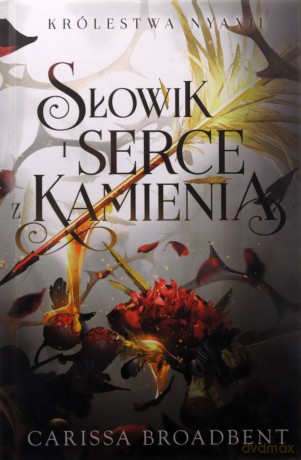 Słowik i serce z kamienia - Carissa Broadbent [KSIĄŻKA]