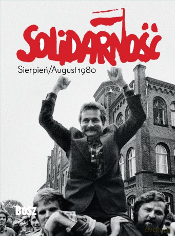 Solidarność. Sierpień/august 1980 - Bogdan Szymanik [KSIĄŻKA]