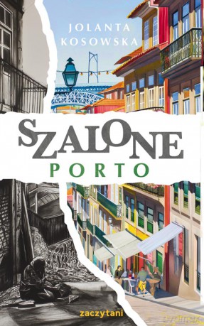 Szalone Porto - Jolanta Kosowska [KSIĄŻKA]