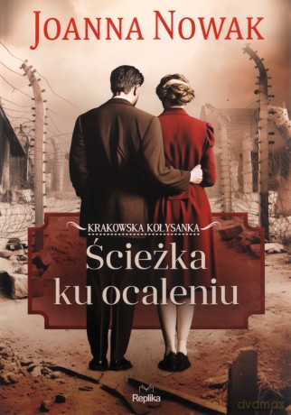 Ścieżka ku ocaleniu. Krakowska kołysanka (Tom 3) - Joanna Nowak [KSIĄŻKA]