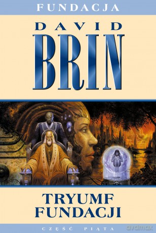 Tryumf Fundacji. Fundacja (Tom 5) - David Brin [KSIĄŻKA]