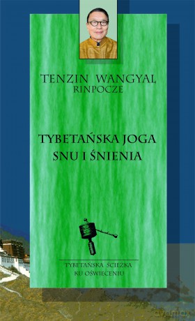 Tybetańska joga snu i śnienia - Tenzin Wangyal [KSIĄŻKA]
