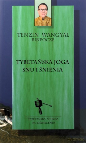 Tybetańska joga snu i śnienia - Tenzin Wangyal [KSIĄŻKA]