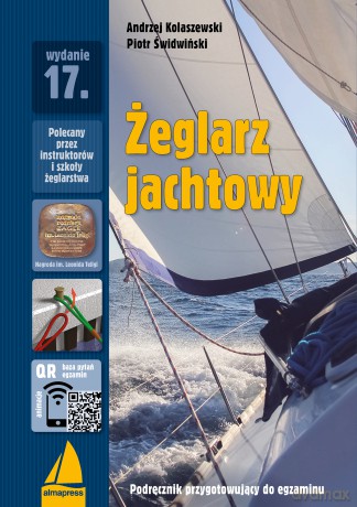 Żeglarz jachtowy. Podręcznik przygotowujący do egzaminu. Książki dla żeglarzy - Andrzej Kolaszewski, Piotr Świdwiński [KSIĄŻKA]