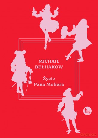 Życie pana Moliera - Bułhakow Michaił [KSIĄŻKA]