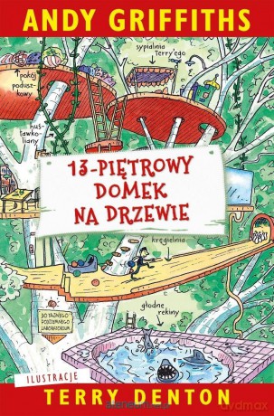 13-piętrowy domek na drzewie - Andy Griffiths, Terry Denton [KSIĄŻKA]