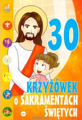 30 krzyżówek o sakramentach świętych - Michał Wilk, Mariusz Dziedziniewicz [KSIĄŻKA]
