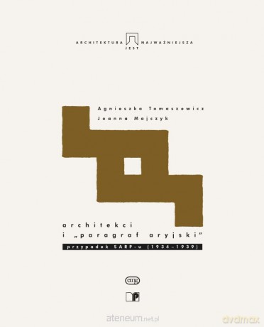 Architektura jest najważniejsza (Tom 10) Architekci - Joanna Majczyk, Agnieszka Tomaszewicz [KSIĄŻKA]