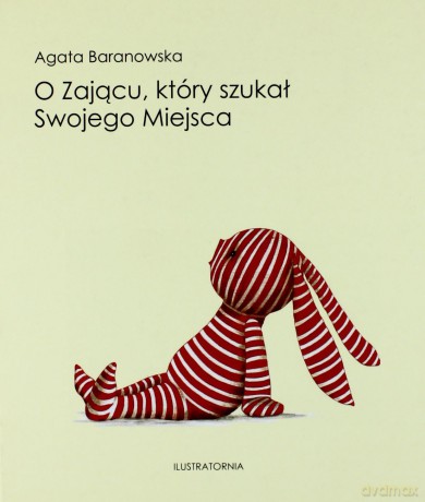 O zającu, który szukał Swojego Miejsca - Agata Baranowska [KSIĄŻKA]